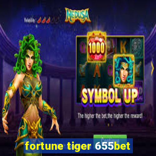 fortune tiger 655bet